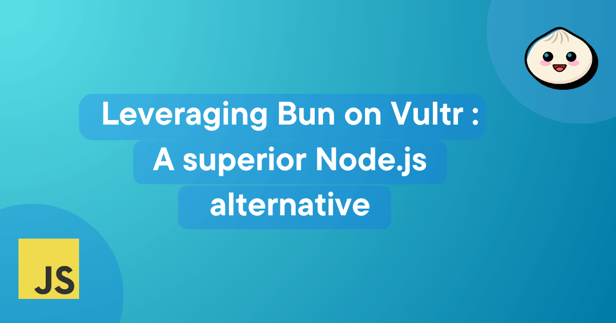 Title text reads Leveraging Bun on Vultr: A superior Node.js alternative. On a blue background, there's a playful bunny icon in the top right corner and the JavaScript logo in the bottom left corner.
