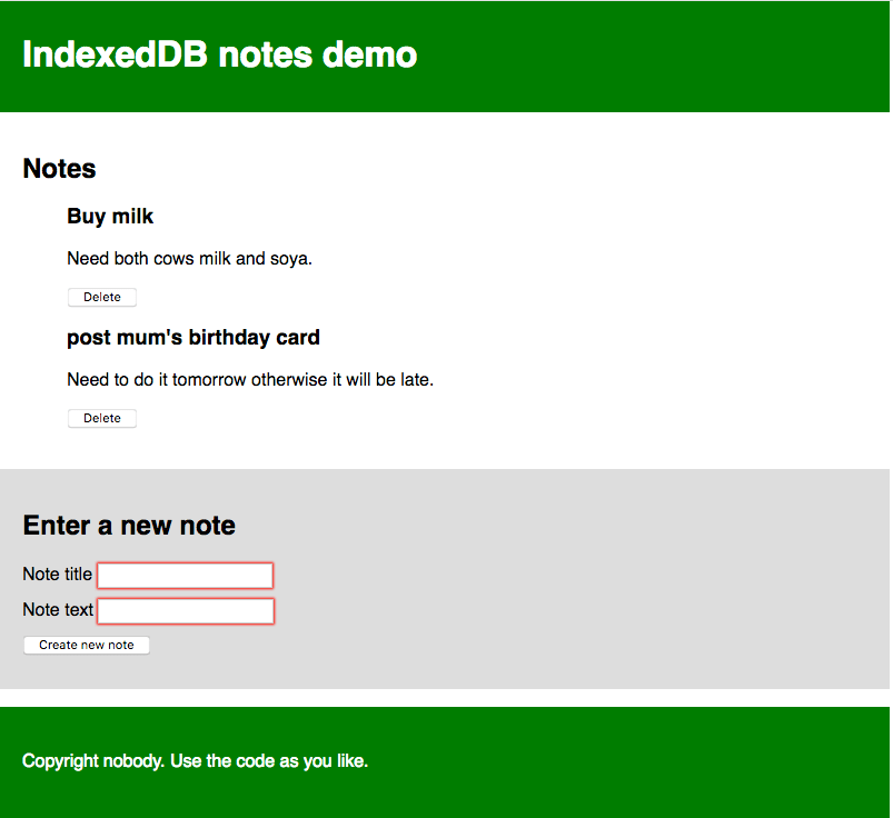 Ein IndexDB Notizen-Demo-Screenshot mit 4 Abschnitten. Der erste Abschnitt ist der Header. Der zweite Abschnitt listet alle Notizen auf, die erstellt wurden. Es hat zwei Notizen, jede mit einem Löschen-Button. Ein dritter Abschnitt ist ein Formular mit 2 Eingabefeldern für 'Notiztitel' und 'Notiztext' und einem Knopf mit der Aufschrift 'Neue Notiz erstellen'. Der untere Abschnitt Fußzeile liest 'Copyright nobody. Use the code as you like'.