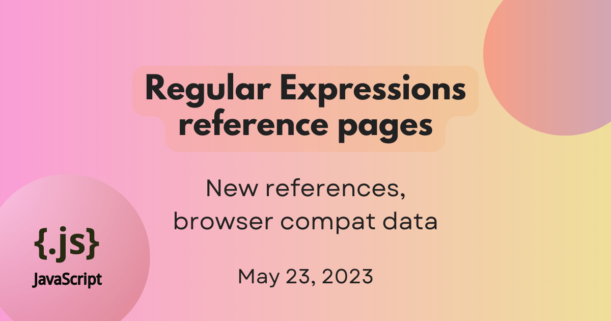 JavaScript regular expressions reference pages, updates, browser compatibility, May 23, 2023