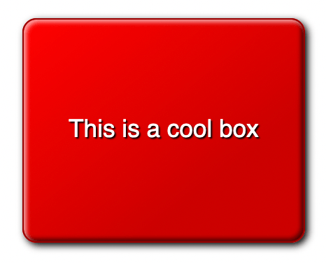 A big red box with rounded corners. White text with drop shadow reads 'this is a cool box'.