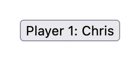Button showing Player 1: Chris with no styling