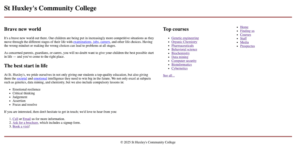 A screenshot of the starting state of the page. The top heading reads 'St Huxley's Community College' and the footer provides a copyright notice. There are red lines separating the header and footer from the content. The main content has three columns, one containing body text and two containing lists of links. The text is rendered with browser default styles